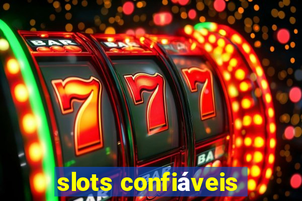 slots confiáveis