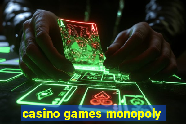 casino games monopoly