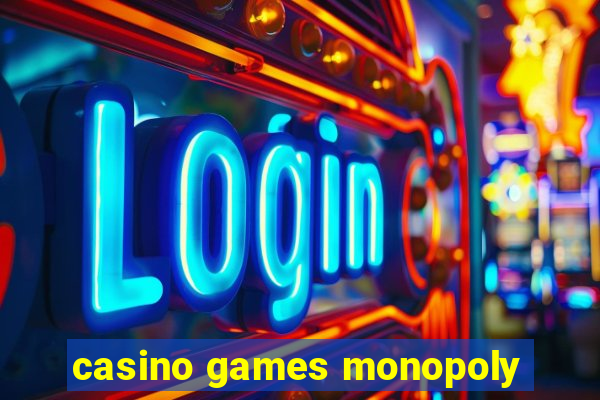 casino games monopoly