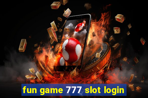 fun game 777 slot login