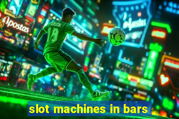 slot machines in bars