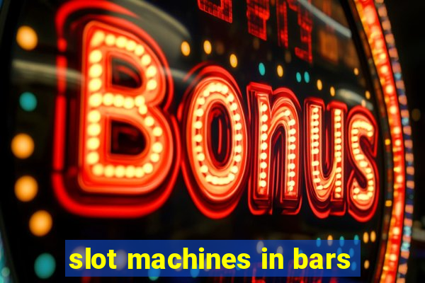 slot machines in bars