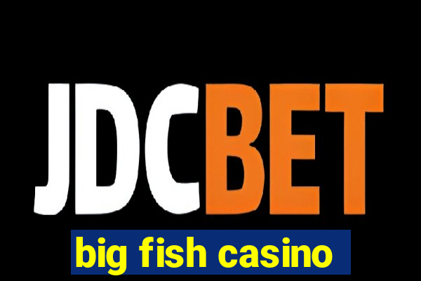 big fish casino