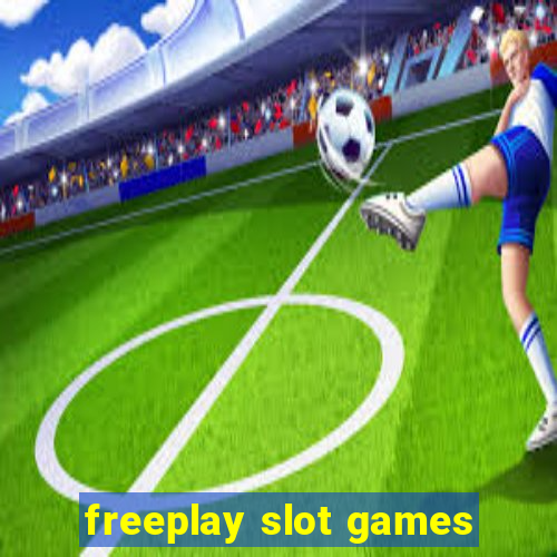 freeplay slot games