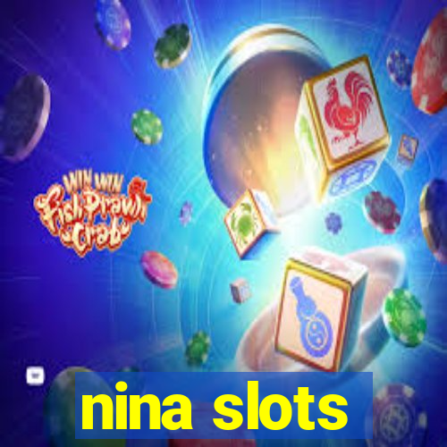 nina slots