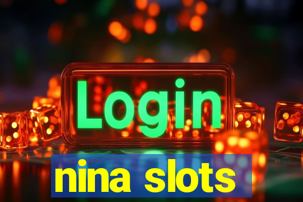 nina slots