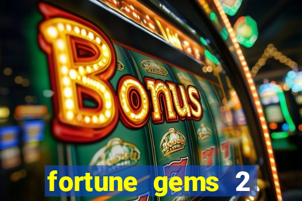 fortune gems 2 demo gr谩tis