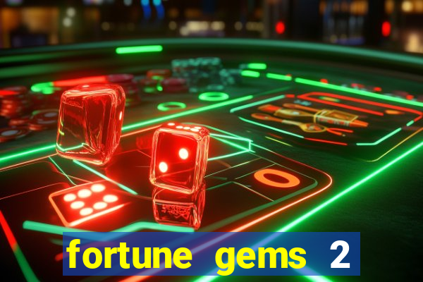 fortune gems 2 demo gr谩tis