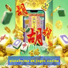 plataforma de jogos casino