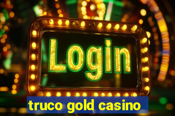 truco gold casino