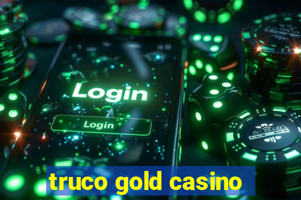 truco gold casino