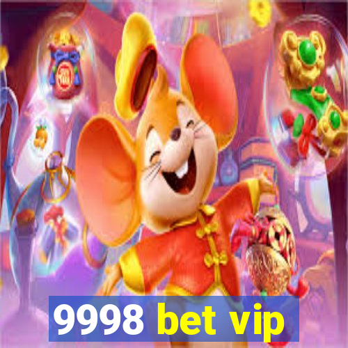 9998 bet vip