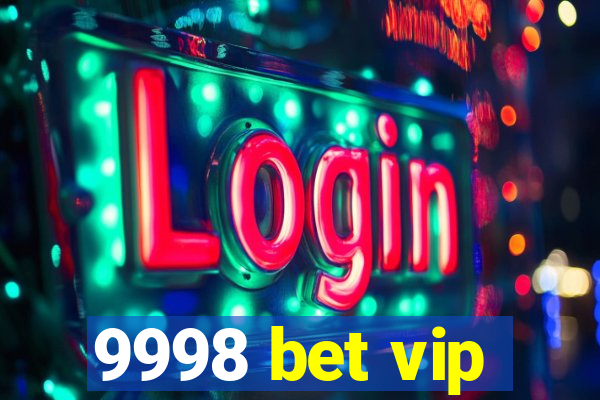 9998 bet vip