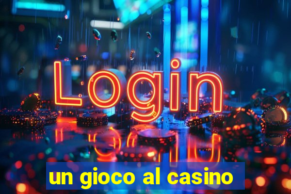 un gioco al casino