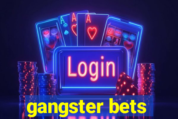 gangster bets