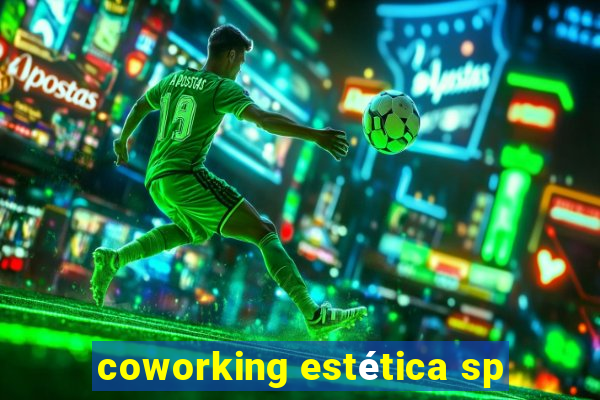 coworking estética sp