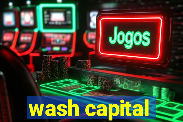 wash capital