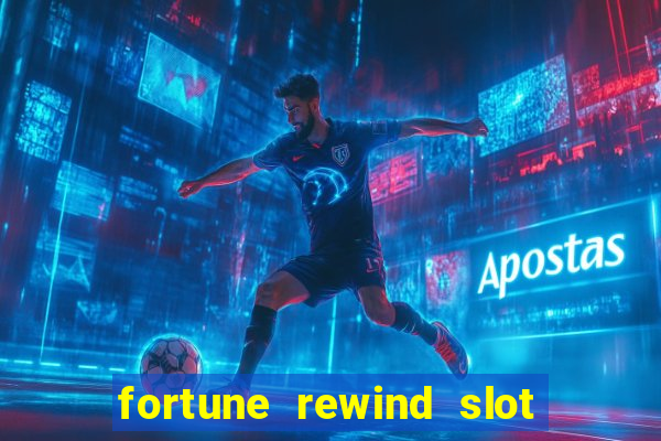 fortune rewind slot free play