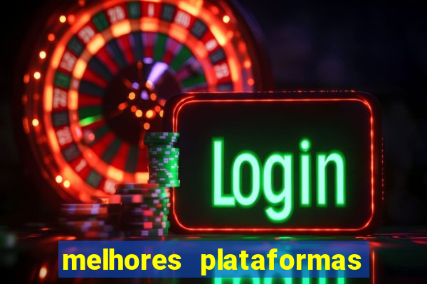 melhores plataformas de jogos cassino