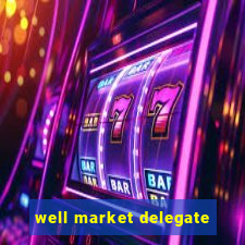 well market delegate