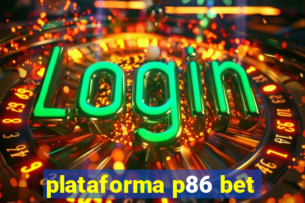 plataforma p86 bet