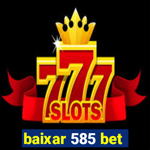 baixar 585 bet