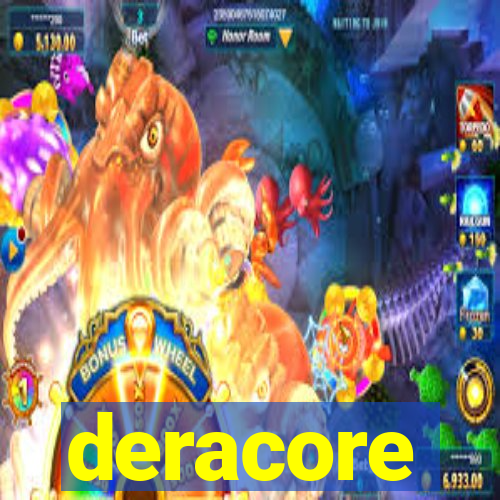 deracore