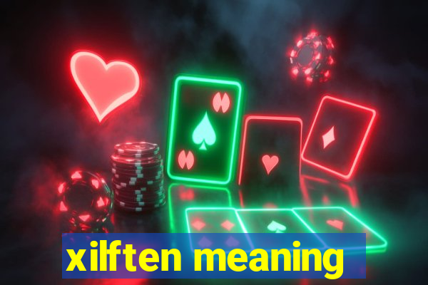 xilften meaning