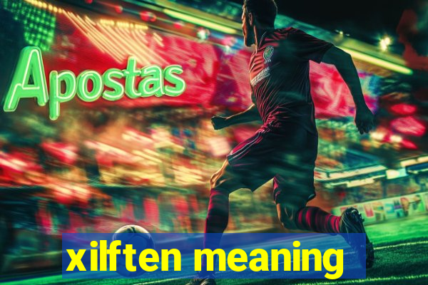 xilften meaning