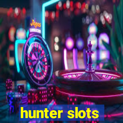 hunter slots