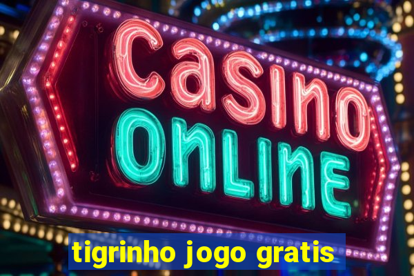 tigrinho jogo gratis