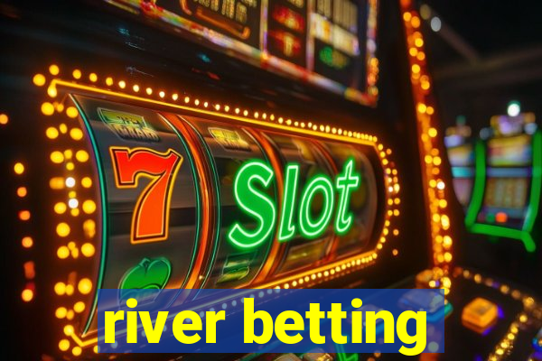 river betting