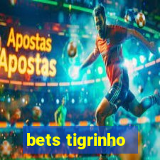 bets tigrinho