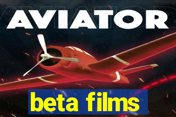 beta films