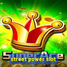 street power slot