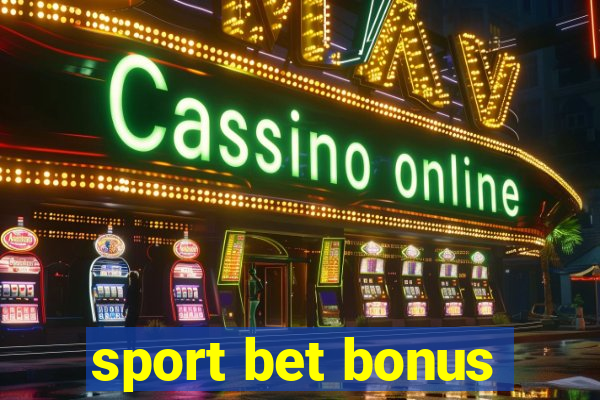 sport bet bonus