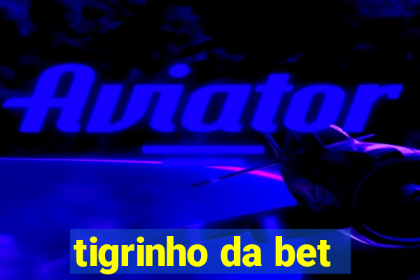 tigrinho da bet