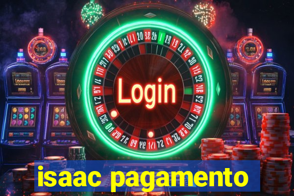 isaac pagamento