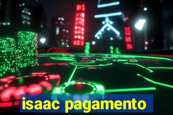 isaac pagamento