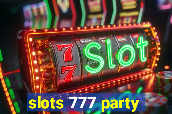 slots 777 party