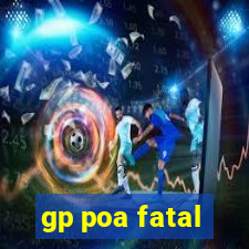 gp poa fatal