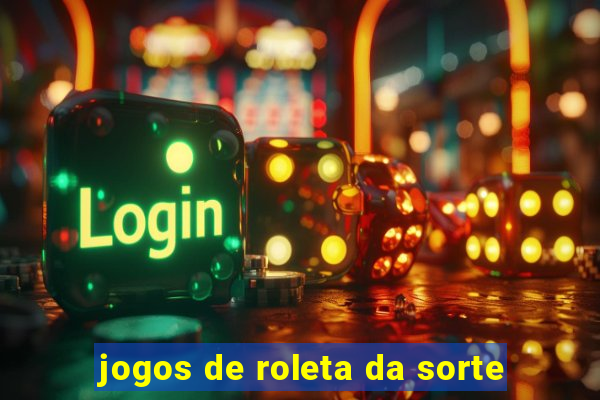 jogos de roleta da sorte