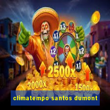 climatempo santos dumont