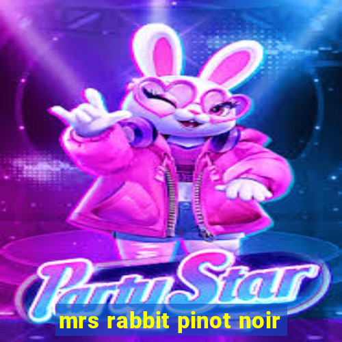 mrs rabbit pinot noir