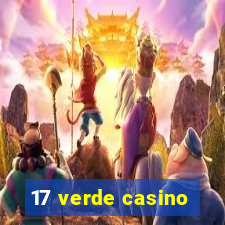 17 verde casino