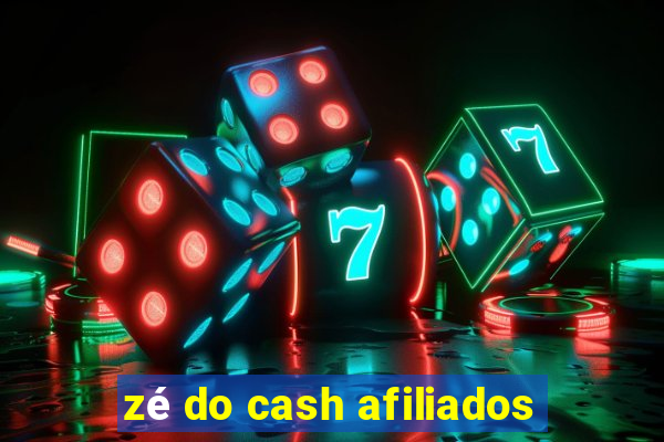 zé do cash afiliados