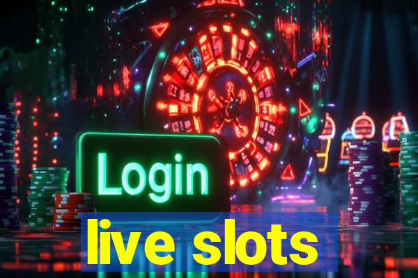 live slots