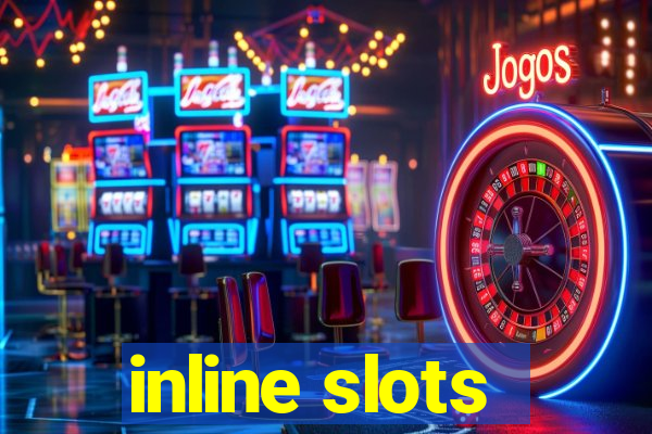 inline slots