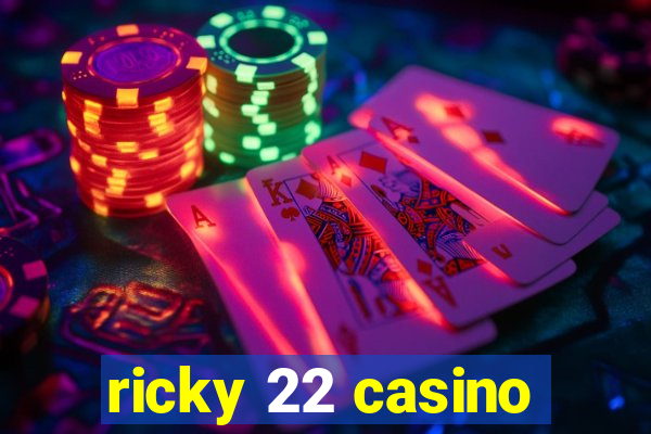 ricky 22 casino