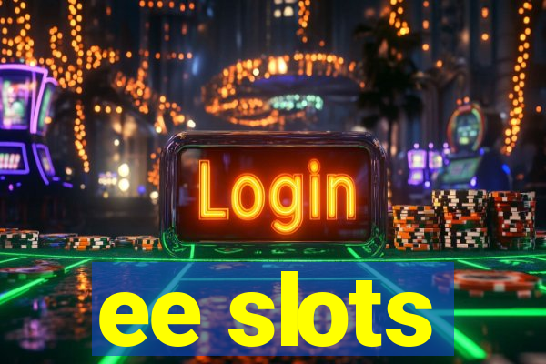 ee slots